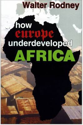 How Europe Underdeveloped Africa /By Walter Rod... 1574780484 Book Cover