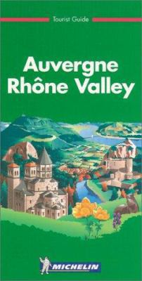 Michelin Green Guide Auvergne, Rhone Valley: To... 2061304028 Book Cover