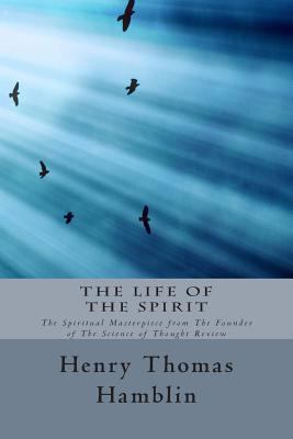 The Life of the Spirit: The Spiritual Masterpie... 149746630X Book Cover