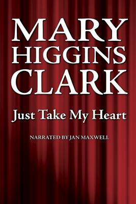 Just Take My Heart, Narrated By Jan Maxwell, 7 ... 1440720525 Book Cover