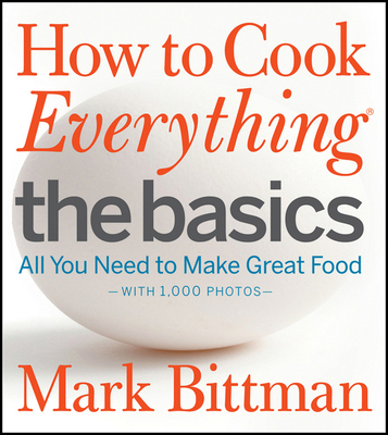 How to Cook Everything: The Basics: All You Nee... 0470528060 Book Cover