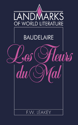 Baudelaire, Les Fleurs Du Mal 0521369371 Book Cover