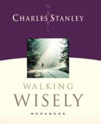 Walking Wisely Workbook: Real Life Solutions fo... 1418505870 Book Cover