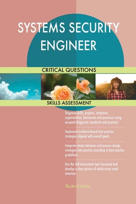 SYSTEMS SECURITY ENGINEER Critical Questions Sk... B0BCSBGSN6 Book Cover