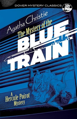 The Mystery of the Blue Train: A Hercule Poirot... 0486851923 Book Cover