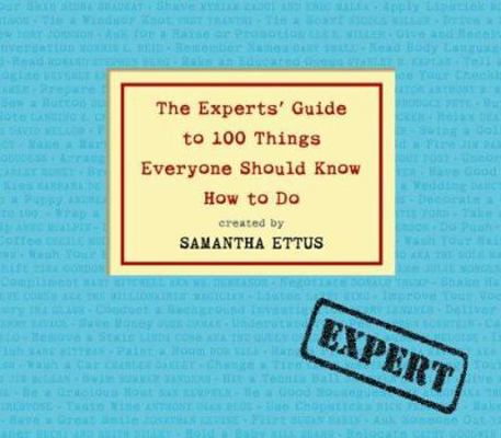 The Experts' Guide to 100 Things Everyone Shoul... 1565119932 Book Cover