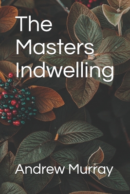 The Masters Indwelling 1710589671 Book Cover