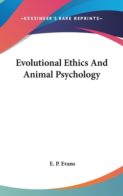 Evolutional Ethics And Animal Psychology 0548164142 Book Cover
