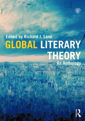 Global Literary Theory: An Anthology 1138236241 Book Cover