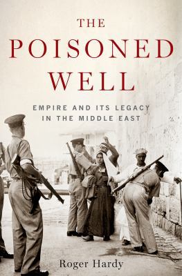 The Poisoned Well: Empire and its Legacy in the... 1849046395 Book Cover