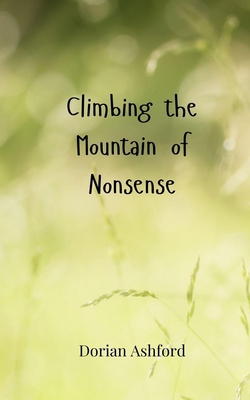 Climbing the Mountain of Nonsense 3690856620 Book Cover