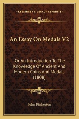An Essay On Medals V2: Or An Introduction To Th... 1166487105 Book Cover