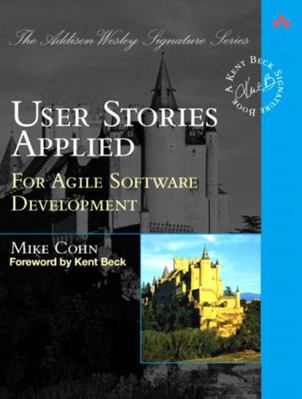 User Stories Applied: For Agile Software Develo... 0321205685 Book Cover