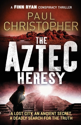 The Aztec Heresy (Finn Ryan Conspiracy Thrillers) 1788635450 Book Cover