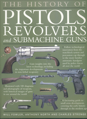 The History of Pistols, Revolvers &, Submachine... 1844765652 Book Cover