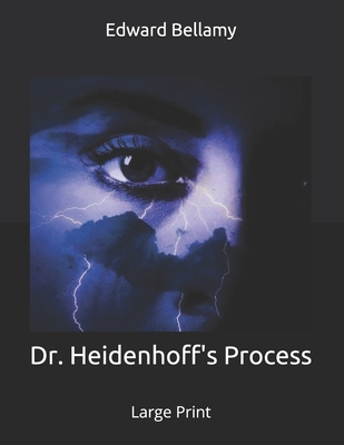 Dr. Heidenhoff's Process: Large Print B086G11W39 Book Cover