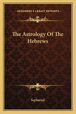 The Astrology Of The Hebrews 116284051X Book Cover