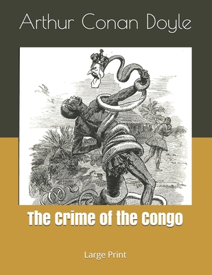 The Crime of the Congo: Large Print 1694086526 Book Cover