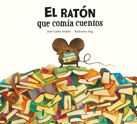 El Ratón Que Comía Cuentos [Spanish] 8419607282 Book Cover