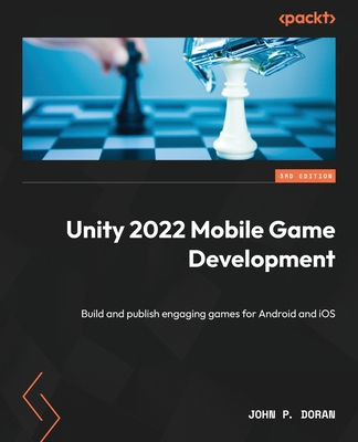 Unity 2022 Mobile Game Development - Third Edit... 180461372X Book Cover