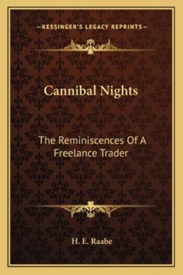 Cannibal Nights: The Reminiscences Of A Freelan... 1163162655 Book Cover