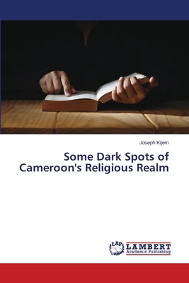 Some Dark Spots of Cameroon's Religious Realm 6208452163 Book Cover