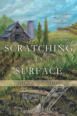 Scratching the Surface: Seeking God's Love 1630502766 Book Cover
