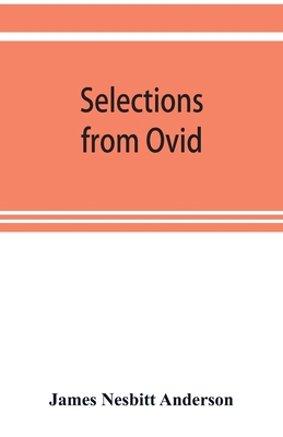 Selections from Ovid, With Introduction, Notes ... 9353920396 Book Cover