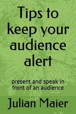 Tips to keep your audience alert: present and s... 171778254X Book Cover