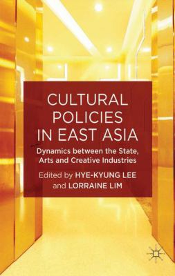 Cultural Policies in East Asia: Dynamics Betwee... 1137327766 Book Cover