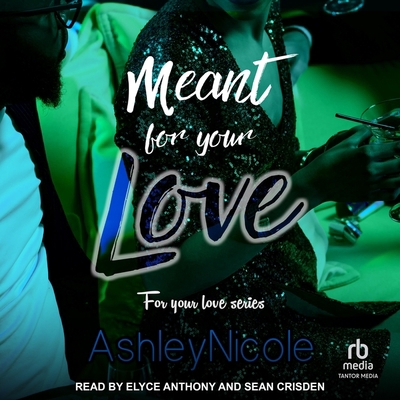 Meant for Your Love B0C1G1VQQT Book Cover
