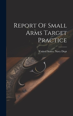 Report Of Small Arms Target Practice 1020605596 Book Cover