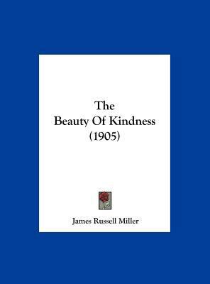 The Beauty Of Kindness (1905) 1161953914 Book Cover