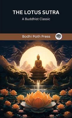 The Lotus Sutra: A Buddhist Classic (From Bodhi... 9360515752 Book Cover