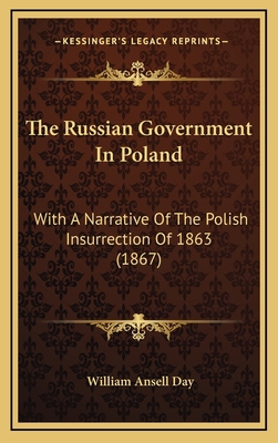 The Russian Government in Poland: With a Narrat... 1165036320 Book Cover