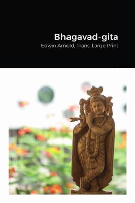 Bhagavad-gita: Edwin Arnold, Trans. Large Print 1435765451 Book Cover