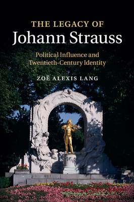 The Legacy of Johann Strauss 1108400906 Book Cover