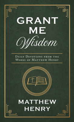 Grant Me Wisdom: Daily Devotions from the Works... 1636093108 Book Cover