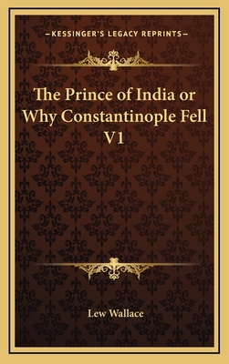 The Prince of India or Why Constantinople Fell V1 1163336009 Book Cover