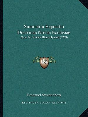 Summaria Expositio Doctrinae Novae Ecclesiae: Q... [Latin] 1166150283 Book Cover