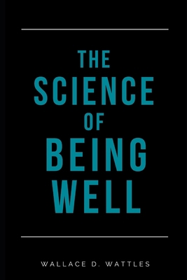 The Science of Being Well (Annotated) B08HTBB2T1 Book Cover