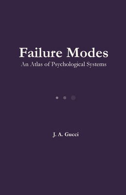 Failure Modes: An Atlas of Psychological Systems 1972788116 Book Cover