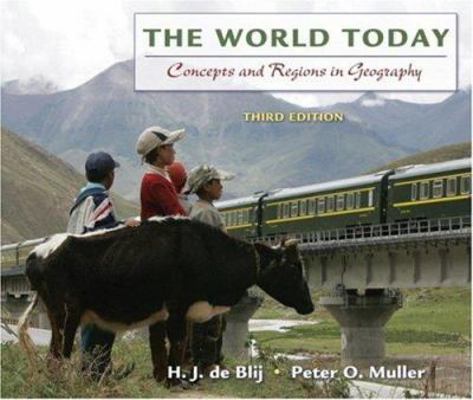 The World Today: Concepts and Regions in Geography 0470046813 Book Cover