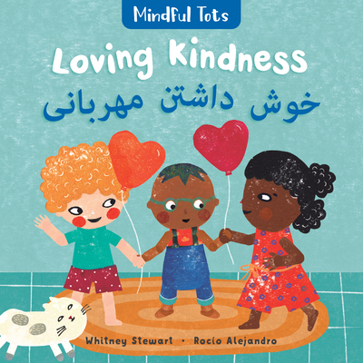 Mindful Tots: Loving Kindness (Bilingual Dari &... [Dari; Afghan Persian] 1646866835 Book Cover