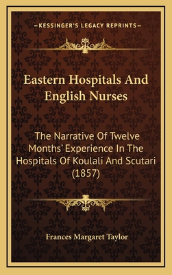 Eastern Hospitals And English Nurses: The Narra... 1165457237 Book Cover