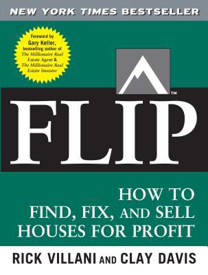 Flip: How to Find, Fix, and Sell Houses for Profit 0071486100 Book Cover