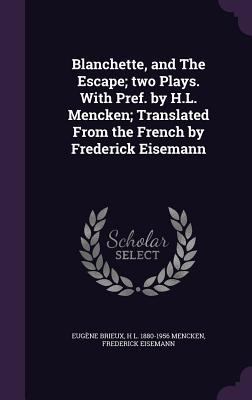 Blanchette, and the Escape; Two Plays. with Pre... 1359692770 Book Cover