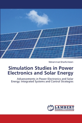 Simulation Studies in Power Electronics and Sol... 6207640470 Book Cover