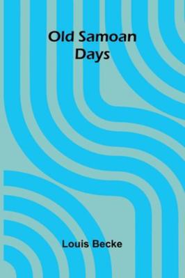 Old Samoan Days 937305449X Book Cover