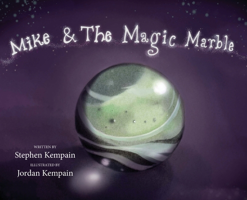 Mike & The Magic Marble B09WQ17SPF Book Cover